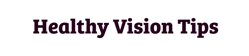 Healthy vision tips