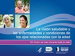 Un gráfico con tres personas sonriendo y el título del modulo "La visión saludable y las enfermedades y condiciones de los ojos relacionados con la edad".